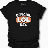 Official LOL Day. T-Shirt