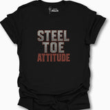 Steel Toe Attitude T-Shirt