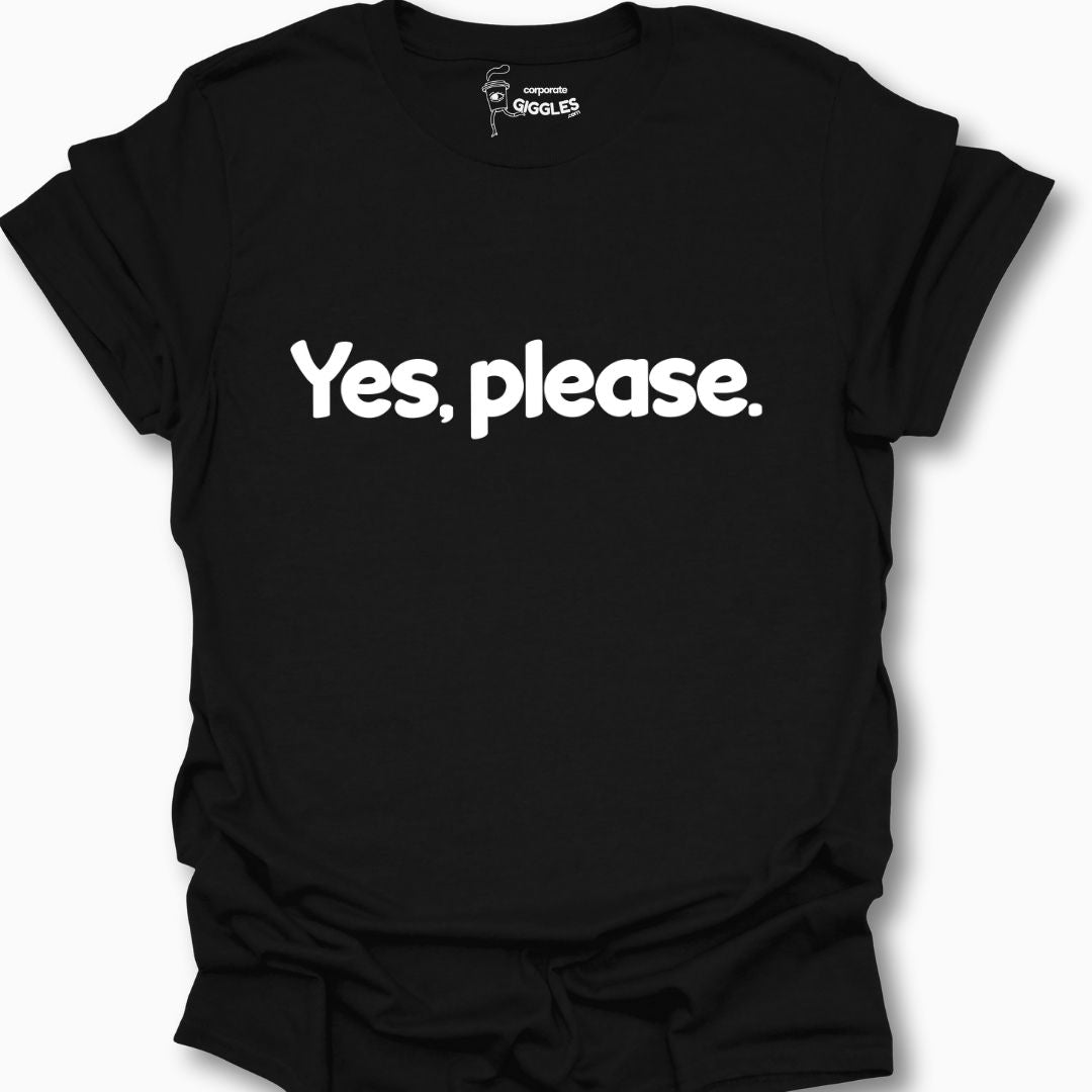 Yes, Please. T-Shirt