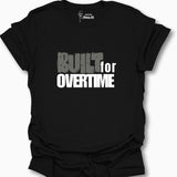 Built For Overtime T-Shirt