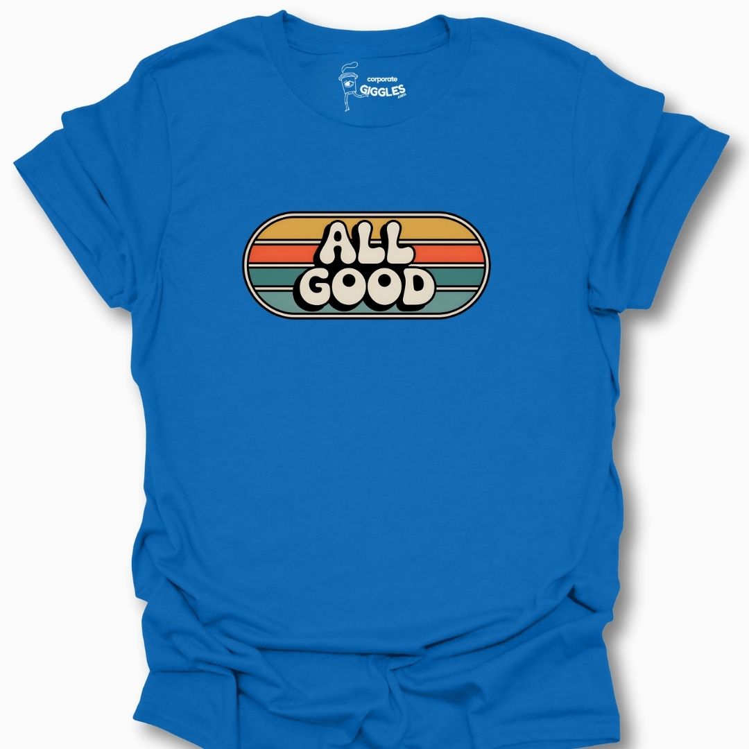 All Good T-Shirt