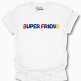 Super Friend Classic T-Shirt