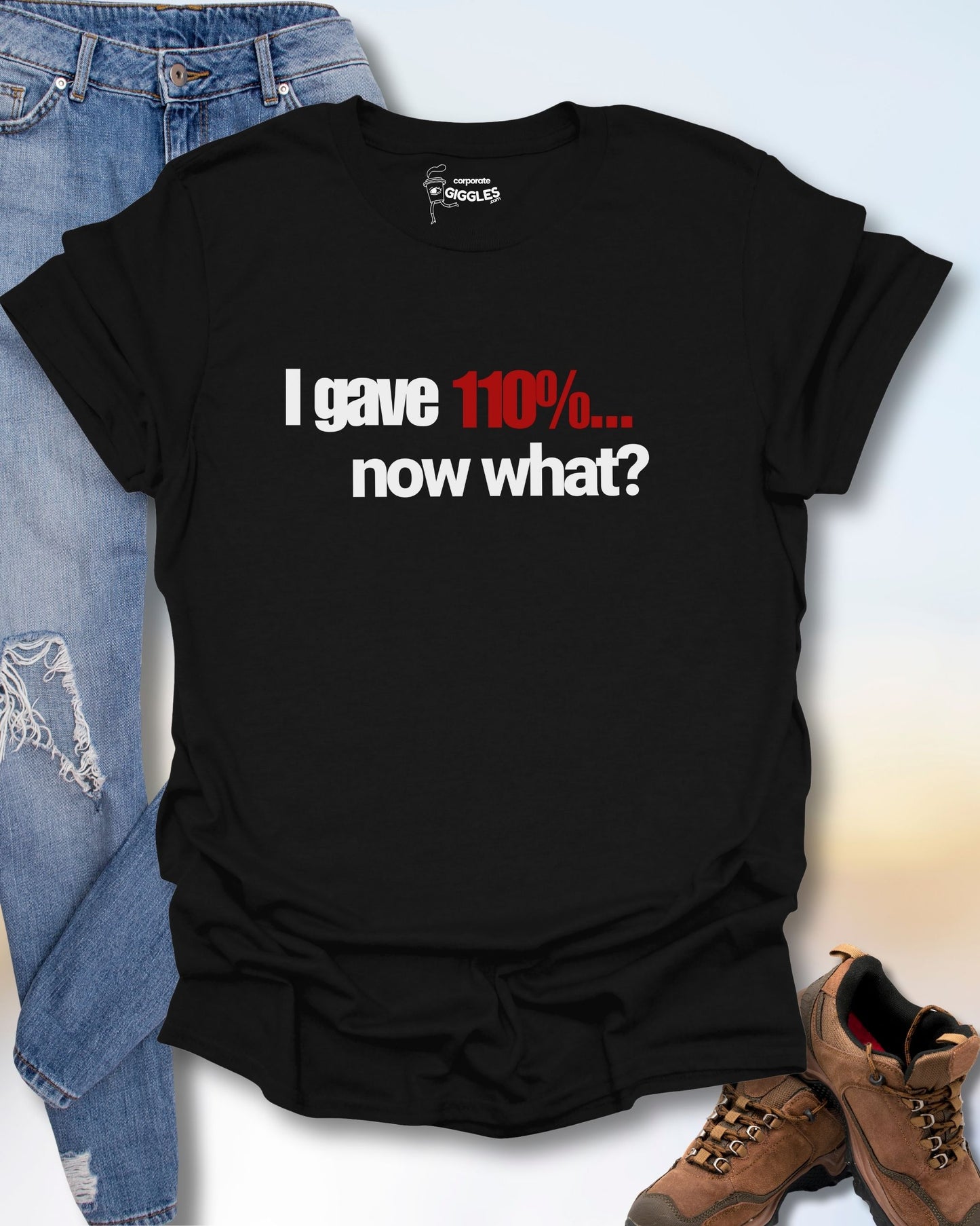 I Gave 110% T-Shirt