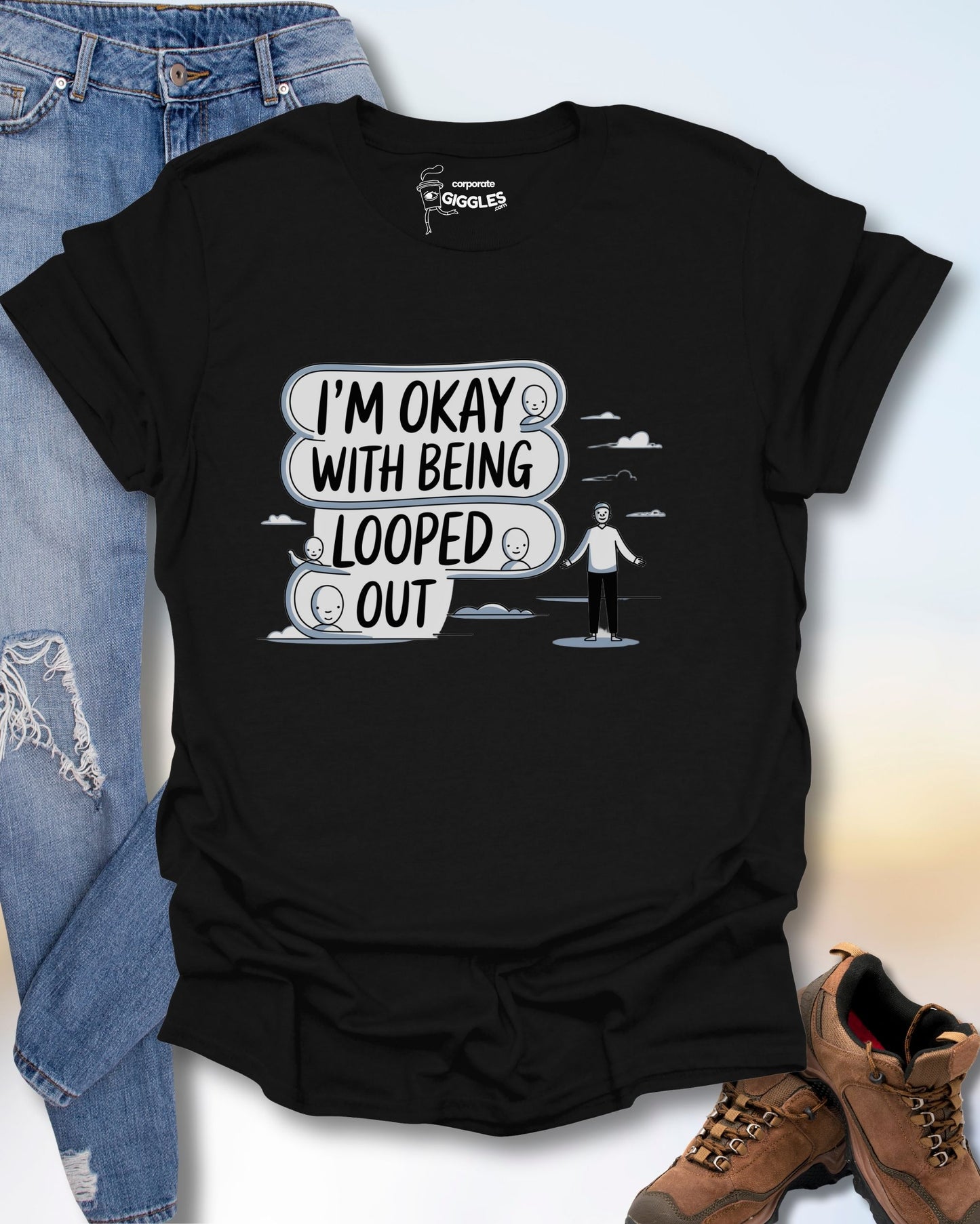 I'm Okay With Being Looped Out T-Shirt