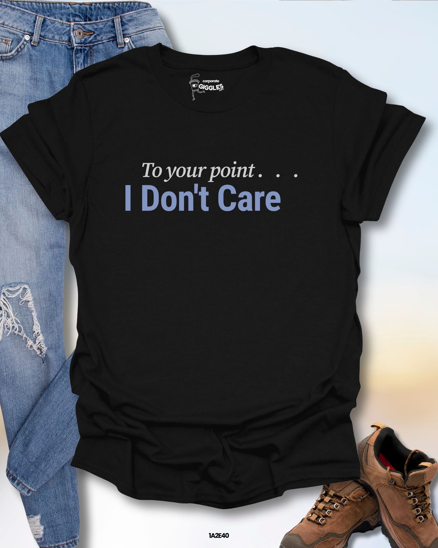 I Don't Care T-Shirt