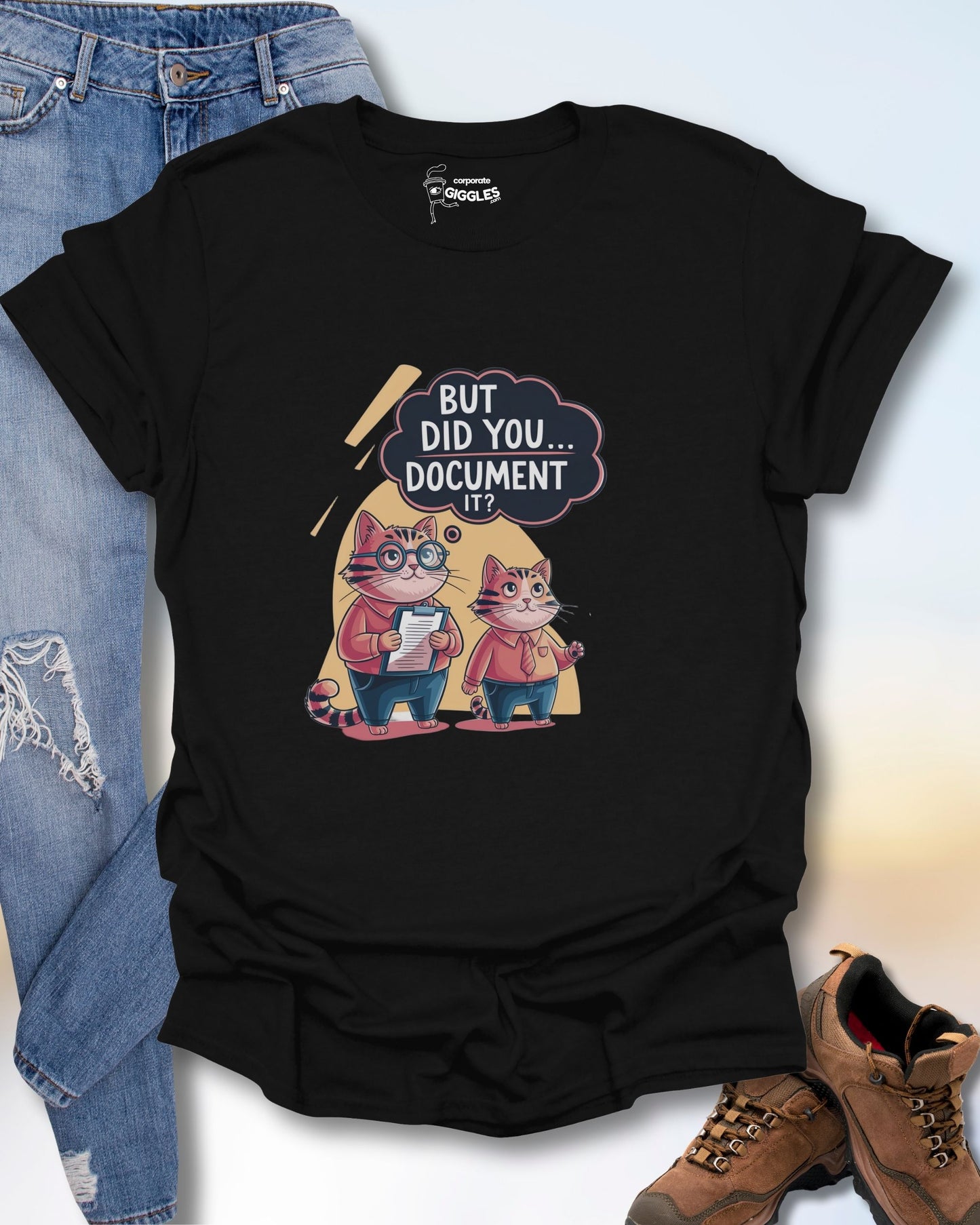 But Did You Document It? T-Shirt