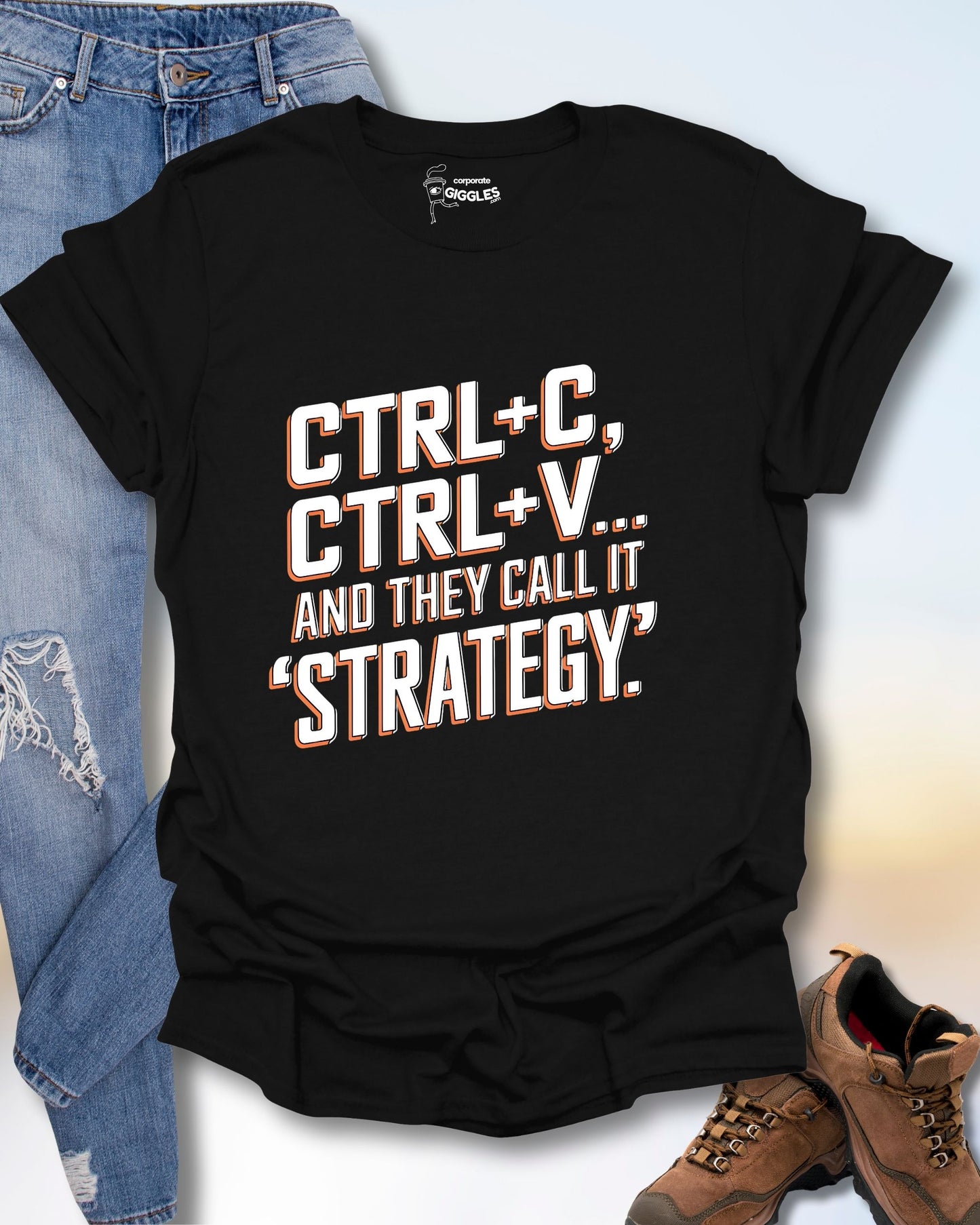 Ctrl C+, Ctrl V And They Call It Strategy T-Shirt