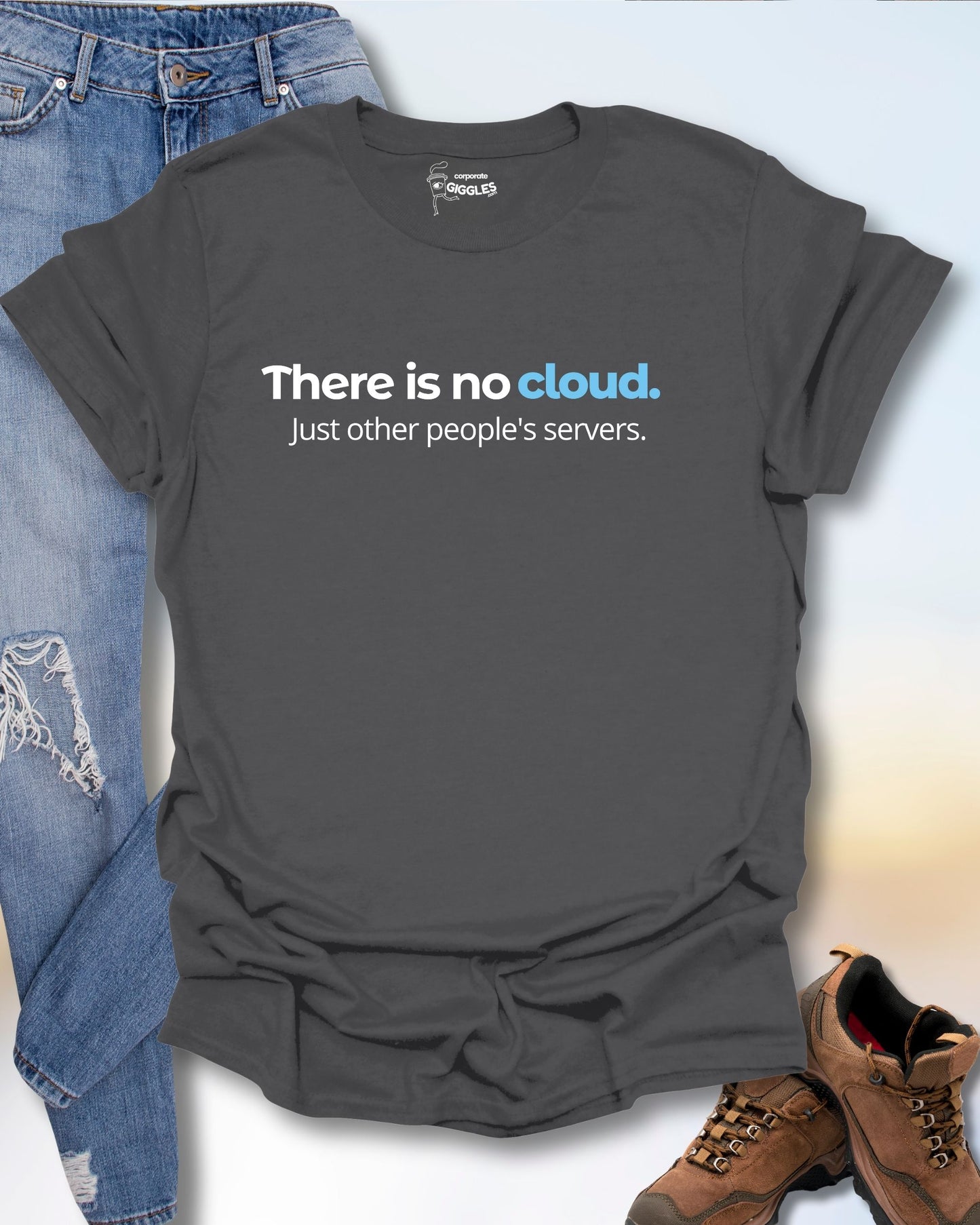There Is No Cloud T-Shirt