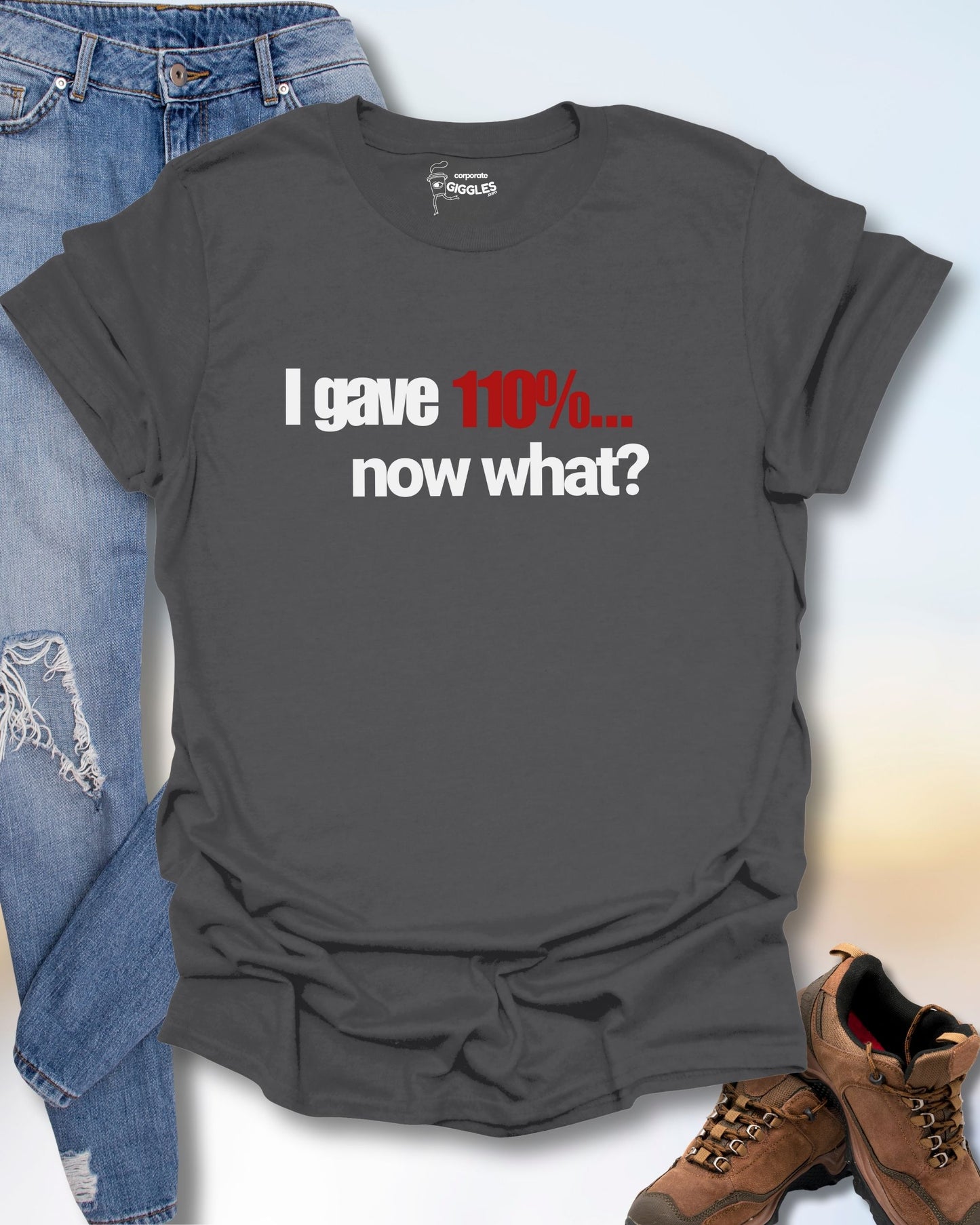 I Gave 110% T-Shirt