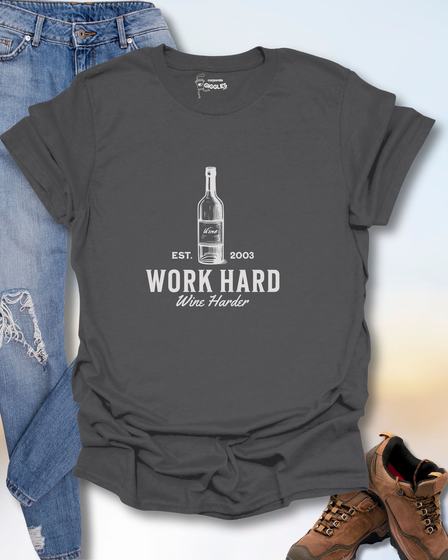 Work Hard. Wine Harder. T-Shirt