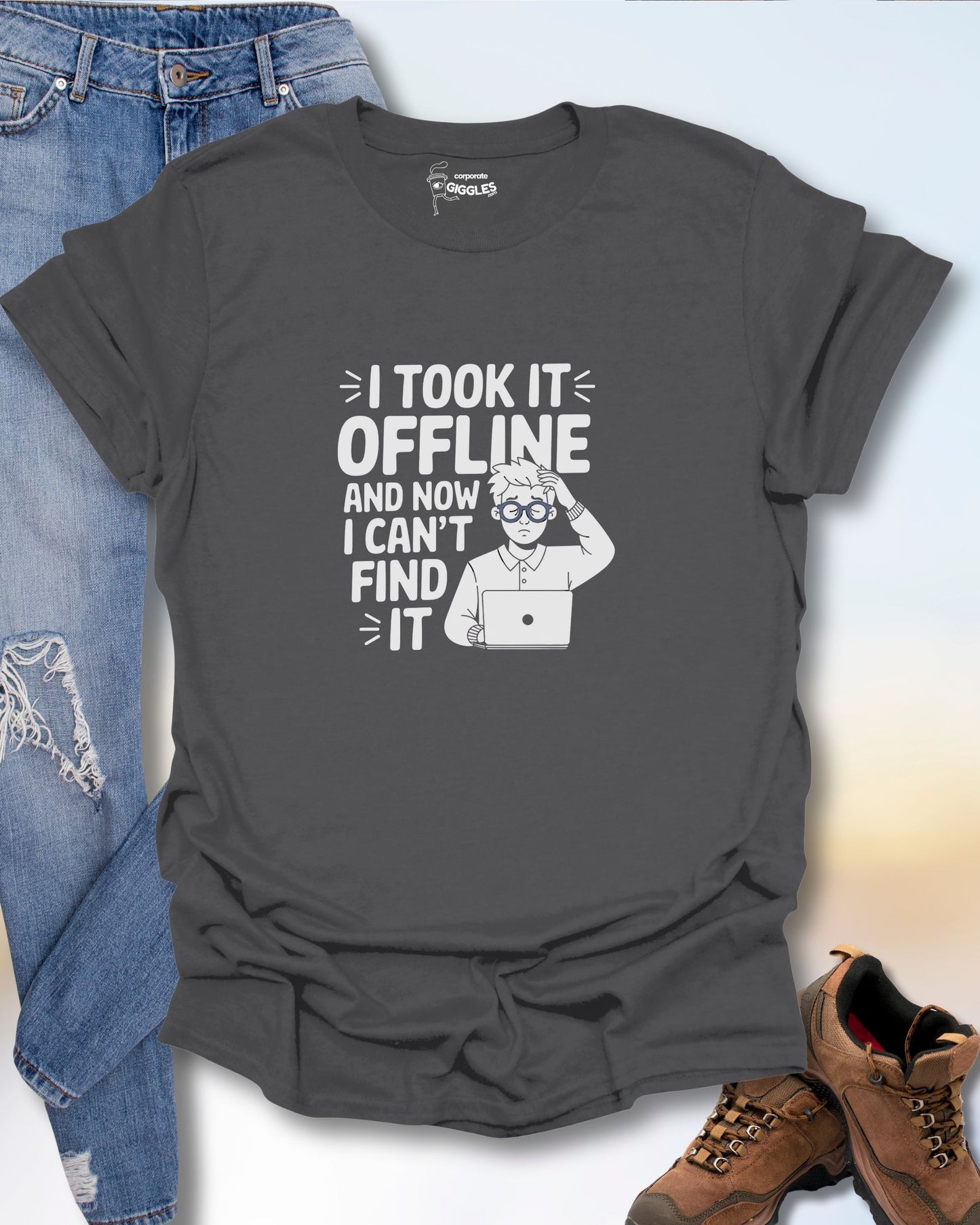 I Took It Offline And Can't Find It T-Shirt