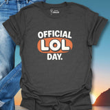 Official LOL Day. T-Shirt