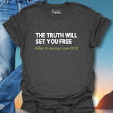 The Truth Will Set You Free T-Shirt