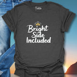 Bright Side Included T-Shirt