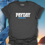 Pay Day Pending T-Shirt
