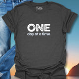 One Day At A Time T-Shirt