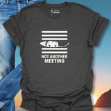 Not Another Meeting T-Shirt