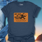 Get Out Of Meeting Free Card T-Shirt