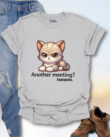 Another Meeting? Fantastic. T-Shirt
