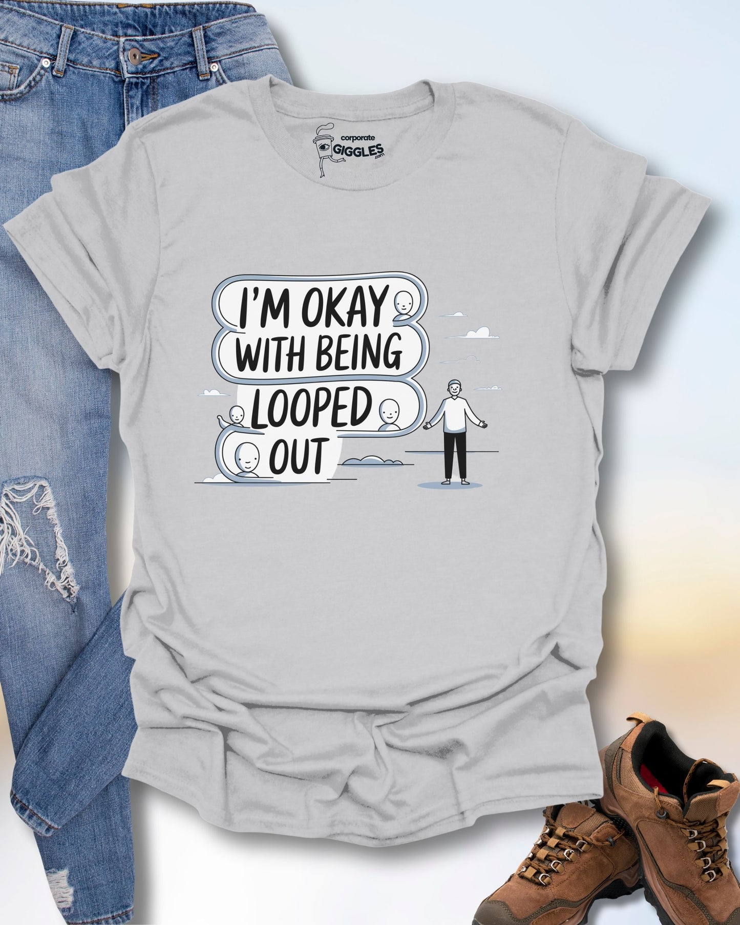 I'm Okay With Being Looped Out T-Shirt
