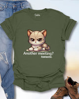 Another Meeting? Fantastic. T-Shirt