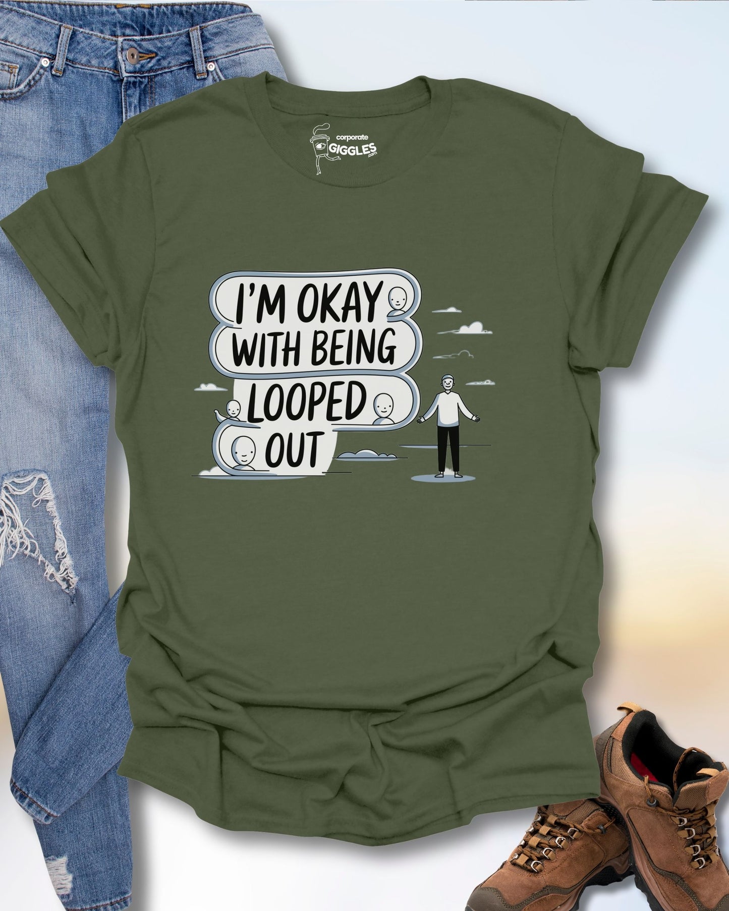 I'm Okay With Being Looped Out T-Shirt