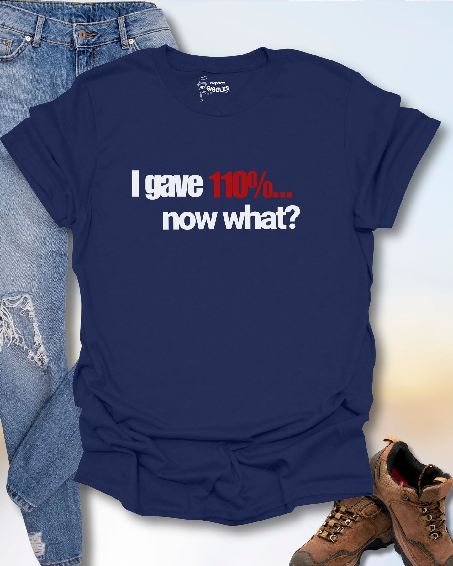 I Gave 110% T-Shirt