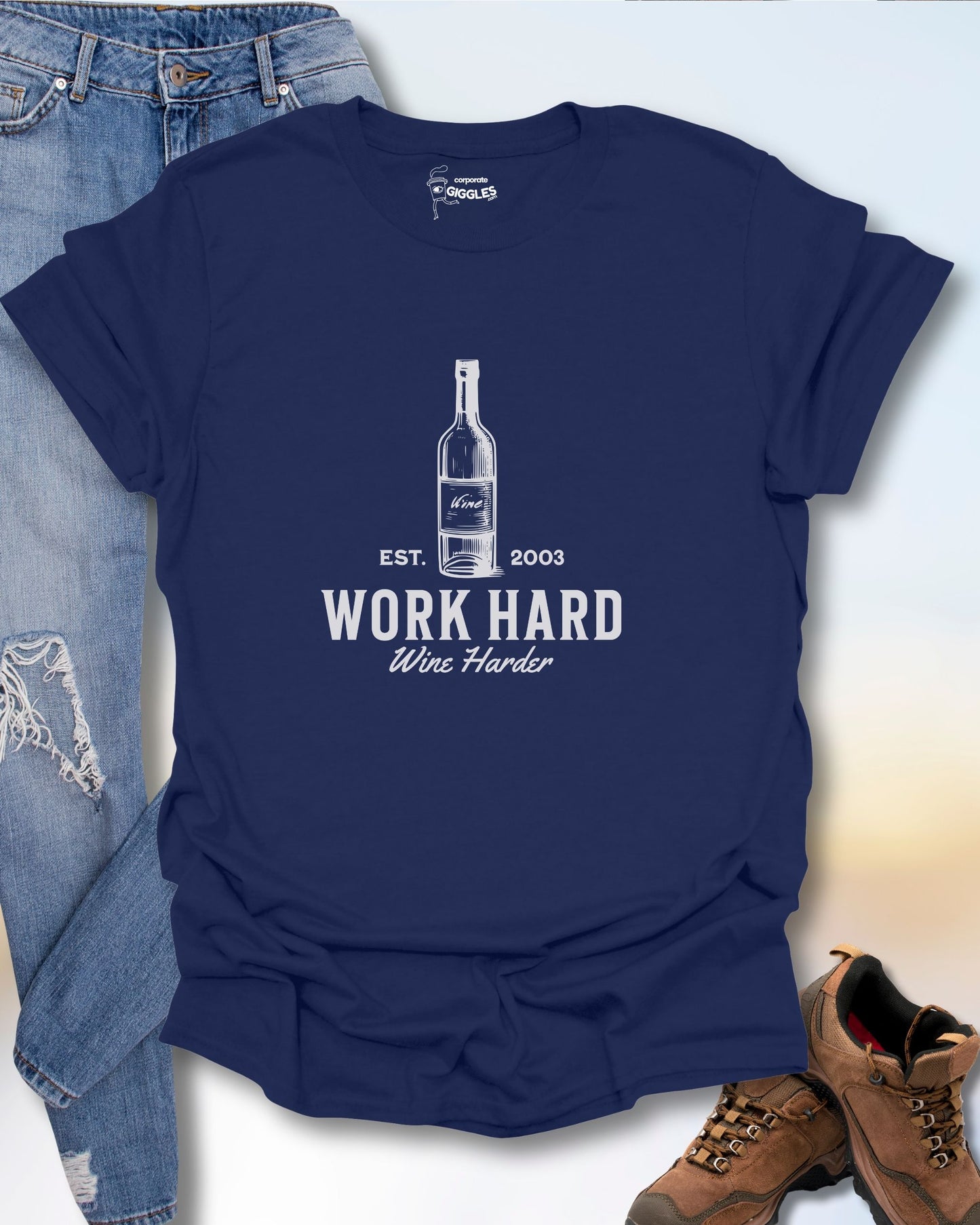 Work Hard. Wine Harder. T-Shirt