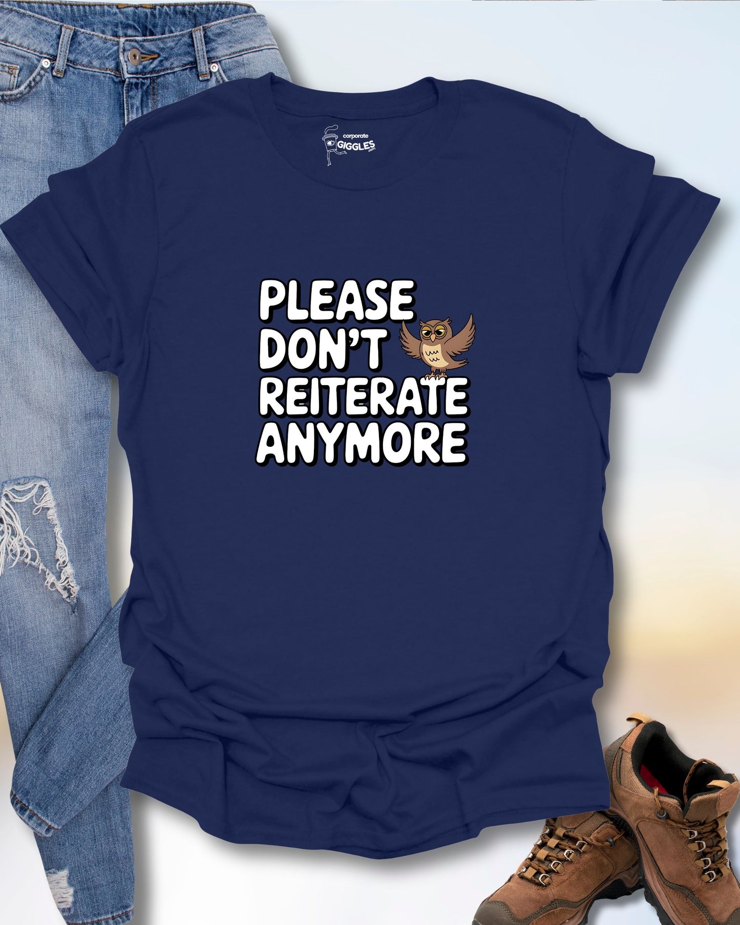 Please Don't Reiterate Anymore T-Shirt