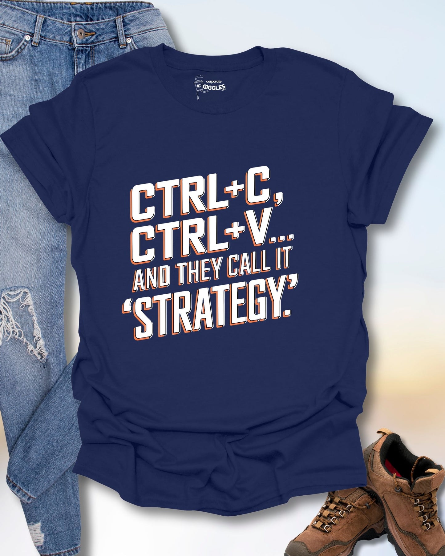 Ctrl C+, Ctrl V And They Call It Strategy T-Shirt