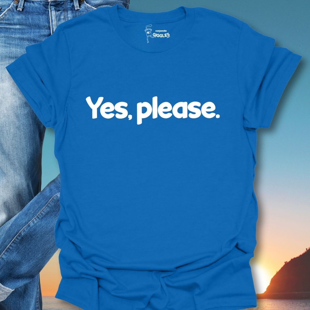 Yes, Please. T-Shirt