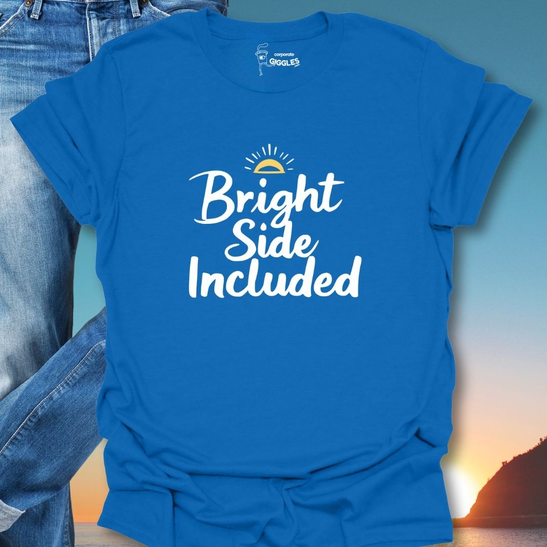 Bright Side Included T-Shirt