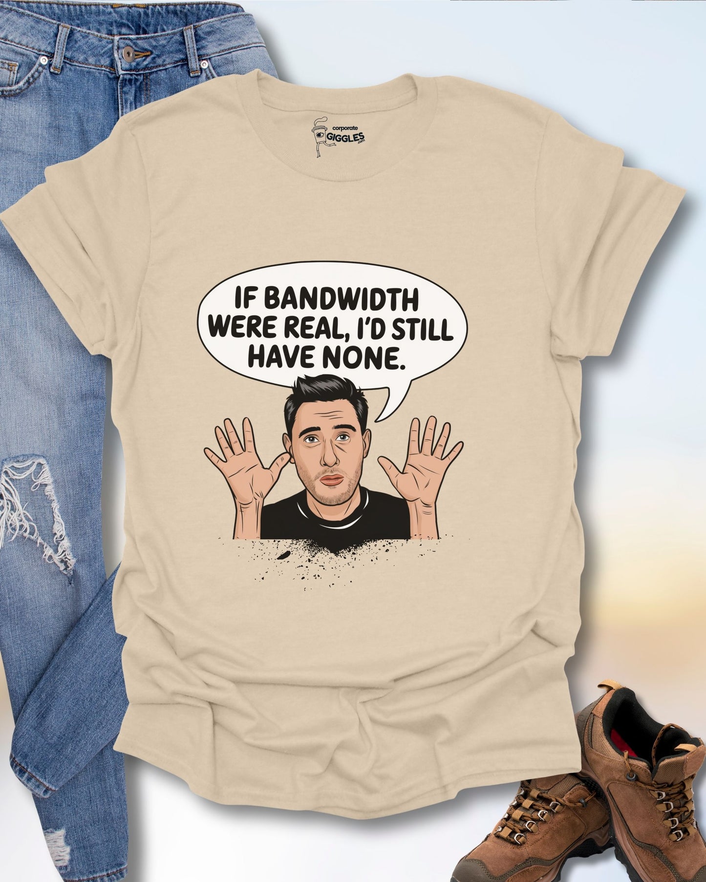 If Bandwidth Were Real T-Shirt