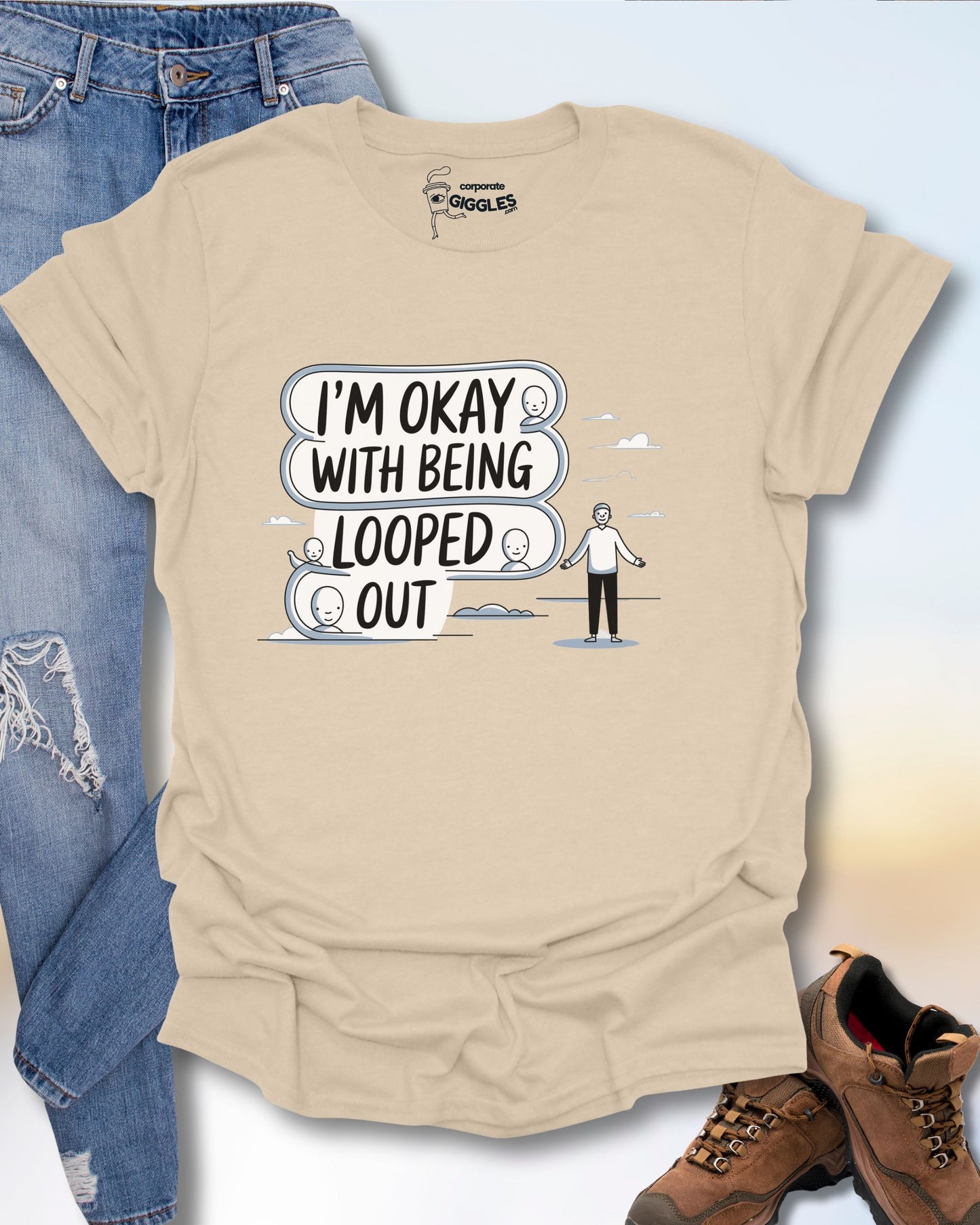 I'm Okay With Being Looped Out T-Shirt