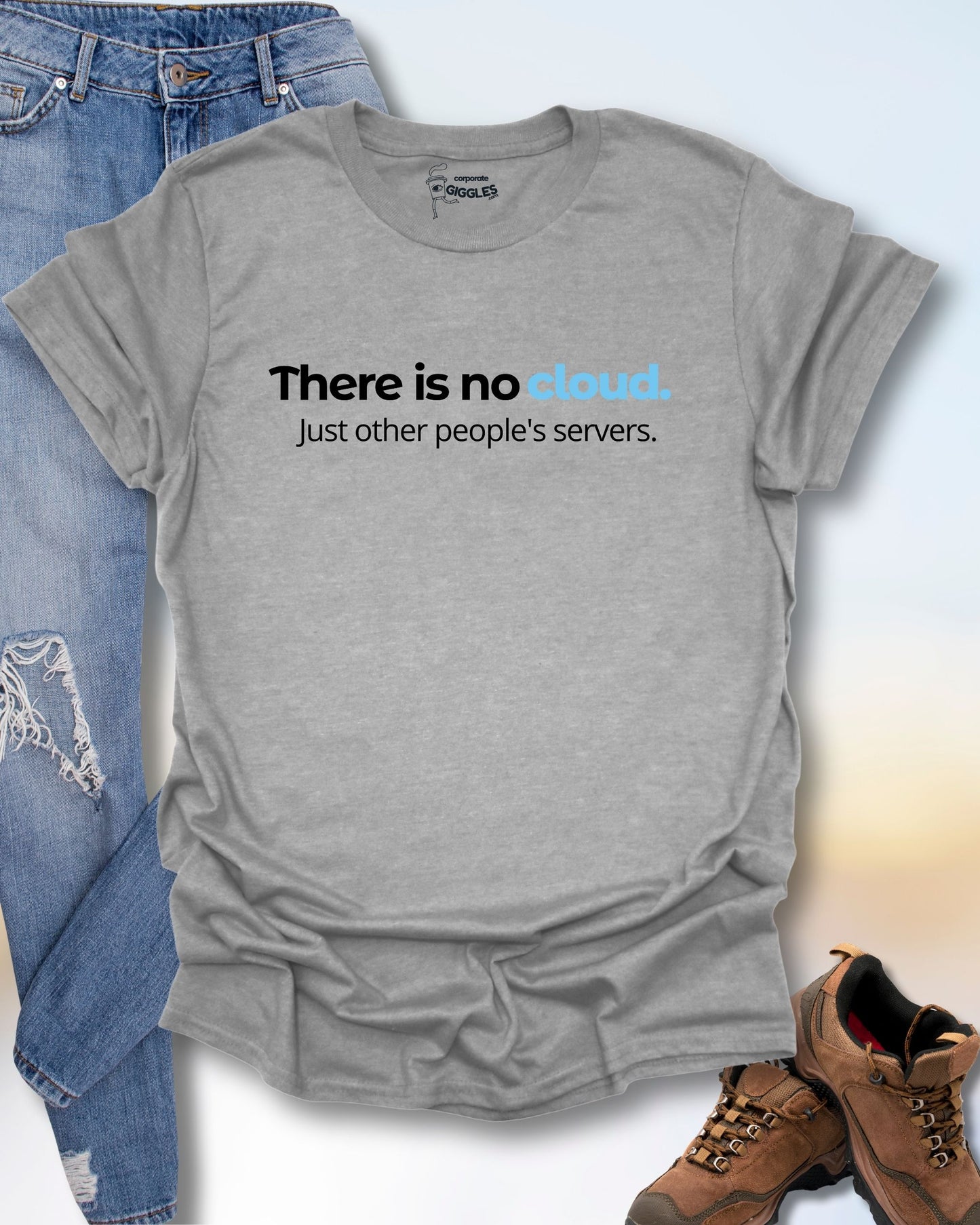 There Is No Cloud T-Shirt