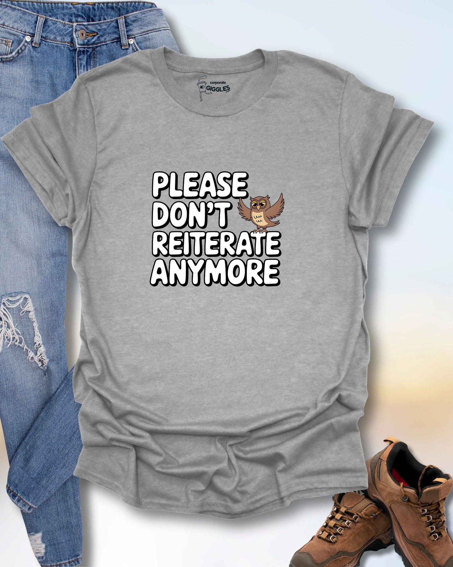 Please Don't Reiterate Anymore T-Shirt