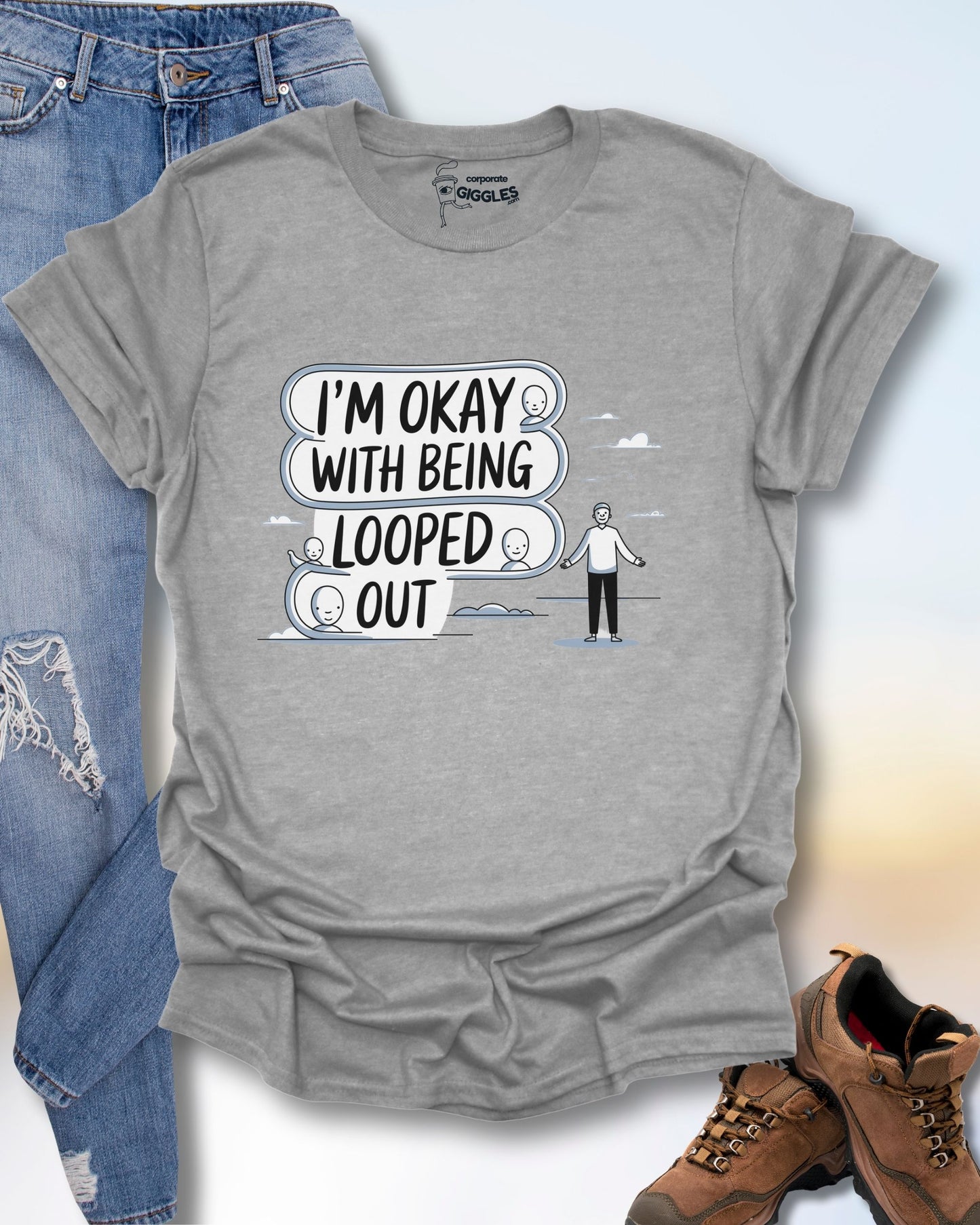 I'm Okay With Being Looped Out T-Shirt