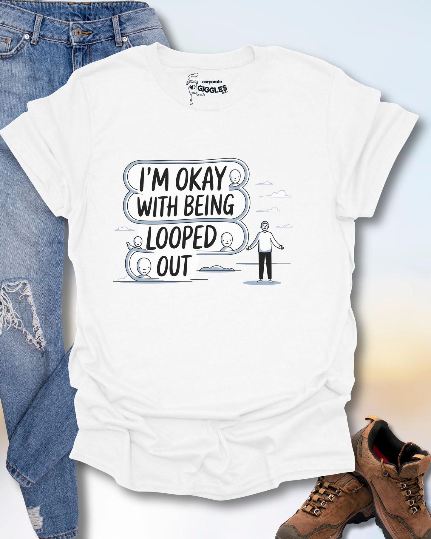 I'm Okay With Being Looped Out T-Shirt