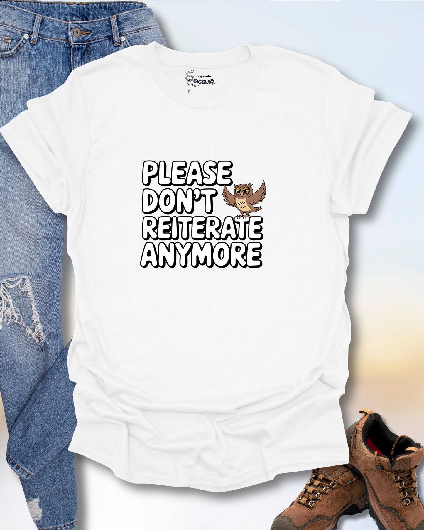 Please Don't Reiterate Anymore T-Shirt