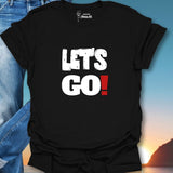 Let's GO! T-Shirt