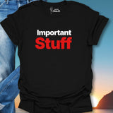Important Stuff T-Shirt