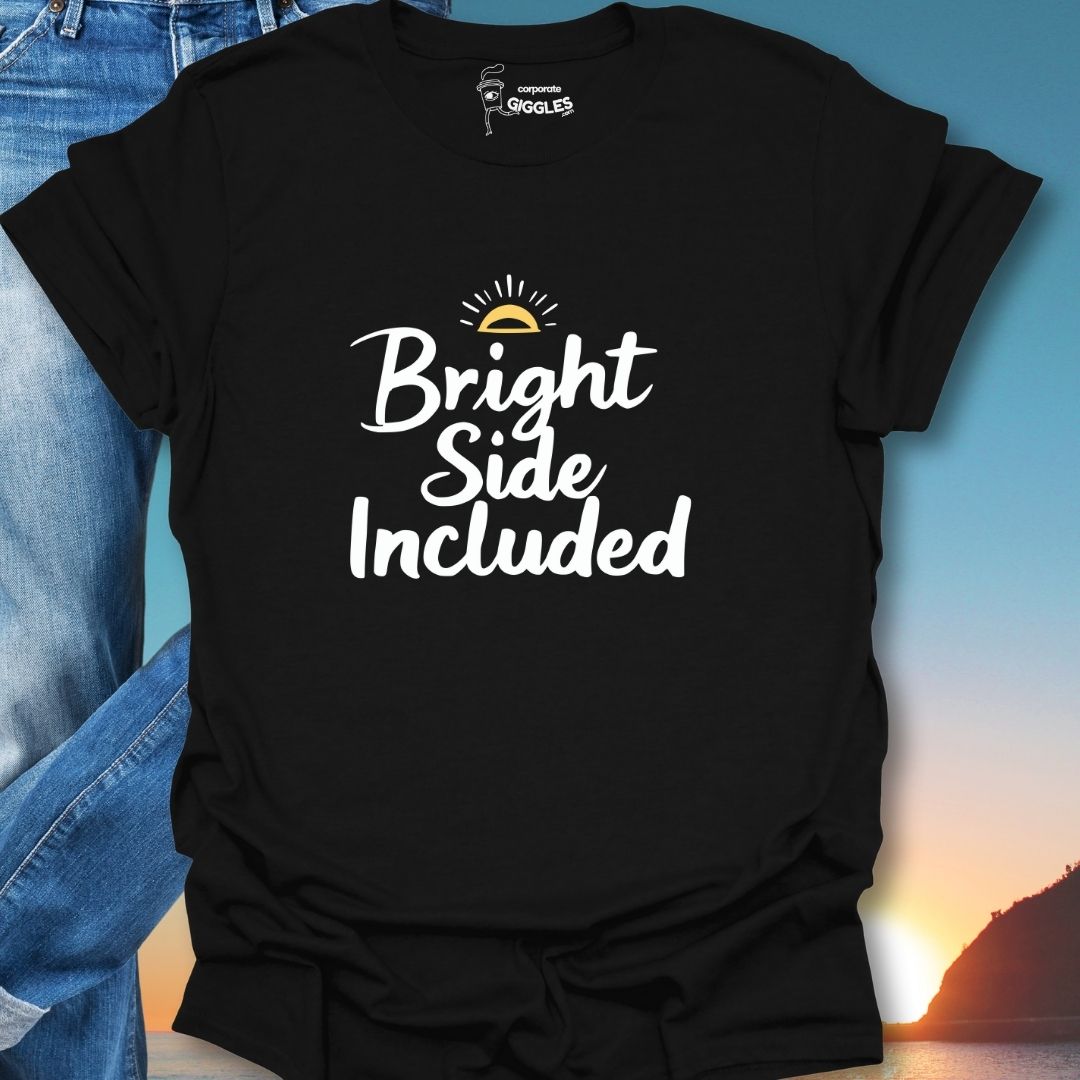 Bright Side Included T-Shirt
