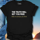 The Truth Will Set You Free T-Shirt