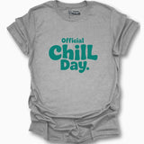 Official Chill Day. T-Shirt