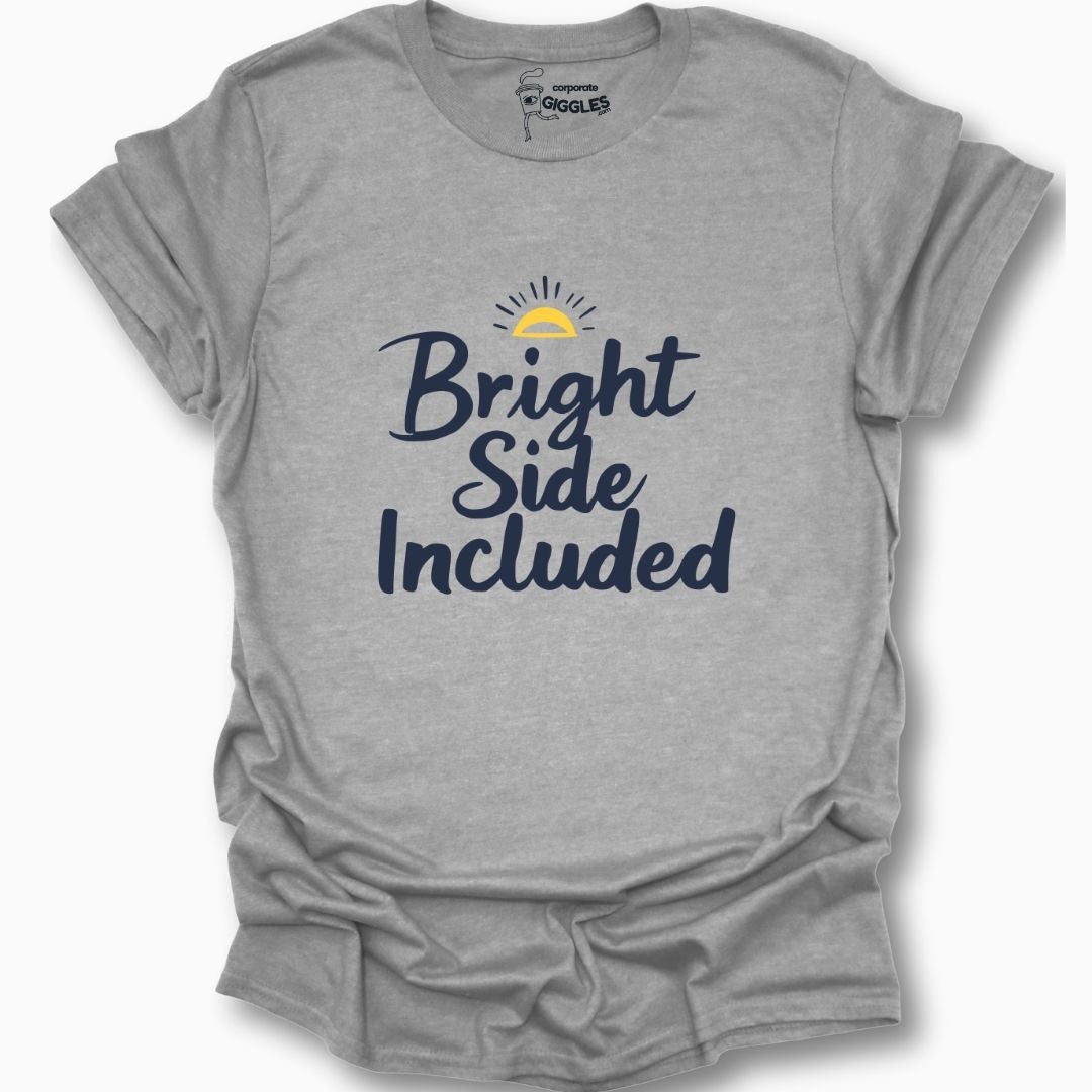 Bright Side Included T-Shirt