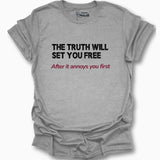 The Truth Will Set You Free T-Shirt