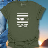 Not Another Meeting T-Shirt