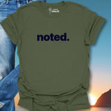Noted. T-Shirt