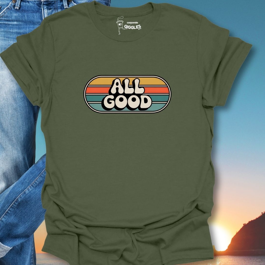 All Good T-Shirt