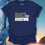 Built For Overtime T-Shirt